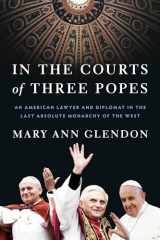 9780593443750-0593443756-In the Courts of Three Popes: An American Lawyer and Diplomat in the Last Absolute Monarchy of the West