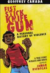 9780606231718-0606231714-Fist Stick Knife Gun: A Personal Story Of Violence: A Personal History of Violence
