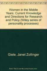 9780471096115-0471096113-Women in the Middle Years: Current Knowledge and Directions for Research and Policy (Self-Teaching Guide)