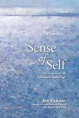 9780986445767-0986445762-Sense of Self: The Source of All Existential Suffering?