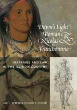 9780809338863-0809338866-Dawn's Light Woman & Nicolas Franchomme: Marriage and Law in the Illinois Country (Shawnee Books)