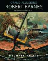 9780253019660-0253019664-Grand Allusions: Robert Barnes―Late Works 1985-2015