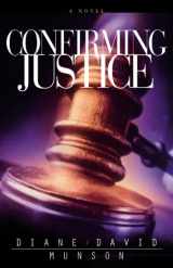 9781932902594-1932902597-Confirming Justice (Justice Series #2)