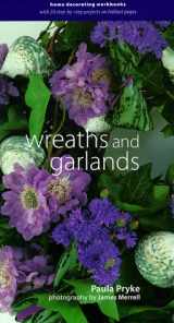 9780823058761-082305876X-Wreaths and Garlands (Home Decorating Workbooks)