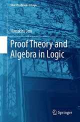 9789811379963-9811379963-Proof Theory and Algebra in Logic (Short Textbooks in Logic)