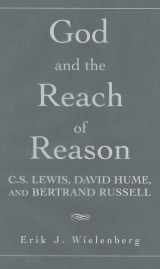 9780521880862-0521880866-God and the Reach of Reason: C. S. Lewis, David Hume, and Bertrand Russell
