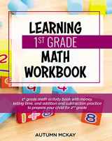 9781952016264-1952016266-Learning 1st Grade Math Workbook: 1st grade math activity book with money, telling time, and addition and subtraction practice to prepare your child for 2nd grade (Early Learning Workbook)