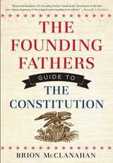 9781621570530-1621570533-The Founding Fathers Guide to the Constitution