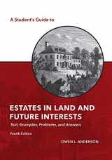 9781531018818-1531018815-A Student's Guide to Estates in Land and Future Interests: Text, Examples, Problems, and Answers (The Student's Guide Series)