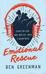 9781522639114-152263911X-Emotional Rescue: Essays on Love, Loss, and Life―With a Soundtrack