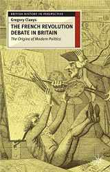 9780333626467-033362646X-French Revolution Debate in Britain: The Origins of Modern Politics (British History in Perspective, 93)