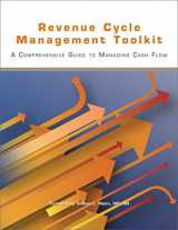 9781601462107-1601462107-Revenue Cycle Management Toolkit: A Comprehensive Guide to Managing Cash Flow