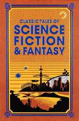 9781626868014-1626868018-Classic Tales of Science Fiction & Fantasy (Leather-bound Classics)
