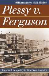 9780700618477-0700618473-Plessy v. Ferguson: Race and Inequality in Jim Crow America (Landmark Law Cases and American Society)