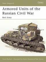 9781841765457-1841765457-Armored Units of the Russian Civil War: Red Army (New Vanguard)