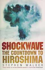9780719566264-0719566266-Shockwave: The Countdown to Hiroshima
