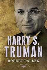 9780805069389-0805069380-Harry S. Truman: The American Presidents Series: The 33rd President, 1945-1953