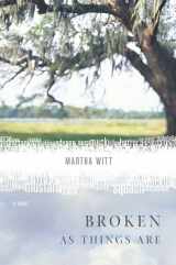 9780805075953-080507595X-Broken as Things Are: A Novel