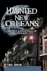 9781596299443-1596299444-Haunted New Orleans: History & Hauntings of the Crescent City (Haunted America)