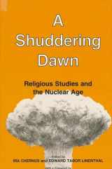 9780791400845-0791400840-A Shuddering Dawn: Religious Studies and the Nuclear Age