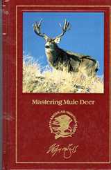9780914697169-0914697161-Mastering Mule Deer (Hunter's Information Series)