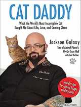 9781452607610-1452607613-Cat Daddy: What the World's Most Incorrigible Cat Taught Me About Life, Love, and Coming Clean