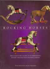 9781861605122-1861605129-Rocking Horses: Collector's Guide to Identifying, Buying and Enjoying Rocking Horses
