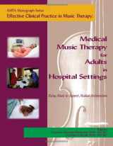 9781884914270-1884914276-Effective Clinical Practice in Music Therapy: Medical Music Therapy for Adults in Hospital Settings