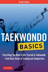 9780804847032-0804847037-Taekwondo Basics: Everything You Need to Get Started in Taekwondo - from Basic Kicks to Training and Competition (Tuttle Martial Arts Basics)