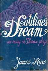 9780252002380-0252002385-Catiline's Dream: An Essay on Ibsen's Plays