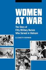 9780812282498-0812282493-Women at War: The Story of Fifty Military Nurses Who Served in Vietnam (Studies in Health, Illness, and Caregiving)
