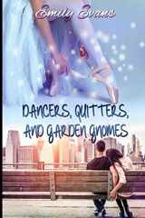 9781694862709-1694862704-Dancers, Quitters, and Garden Gnomes