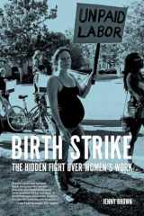 9781629636382-162963638X-Birth Strike: The Hidden Fight over Women’s Work