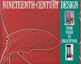 9780297830689-0297830686-Nineteenth-Century Design : From Pugin to MacKintosh