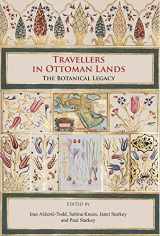 9781784919153-1784919152-Travellers in Ottoman Lands: The Botanical Legacy