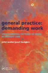 9781857754476-1857754476-General Practice--Demanding Work: Understanding Patterns of Work in Primary Care