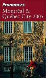 9780764574047-0764574043-Frommer's Montreal & Quebec City 2005 (Frommer's Complete Guides)
