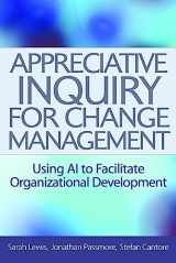 9780749450717-0749450711-Appreciative Inquiry for Change Management: Using AI to Facilitate Organizational Development