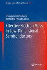 9783642312472-3642312470-Effective Electron Mass in Low-Dimensional Semiconductors (Springer Series in Materials Science, 167)