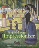 9780300167801-0300167806-The Age of French Impressionism: Masterpieces from the Art Institute of Chicago