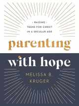9780736986267-073698626X-Parenting with Hope: Raising Teens for Christ in a Secular Age