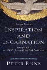 9780801097485-0801097487-Inspiration and Incarnation: Evangelicals and the Problem of the Old Testament