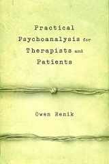 9781590512371-1590512375-Practical Psychoanalysis for Therapists and Patients