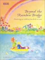 9780964783232-0964783231-Beyond the Rainbow Bridge: Nurturing Our Children from Birth to Seven