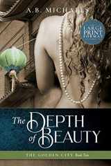 9780997520170-0997520175-The Depth of Beauty (The Golden City)
