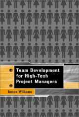 9781580535519-1580535518-Team Development for High-Tech Project Managers (Artech House Technology Management and Professional Development Library)