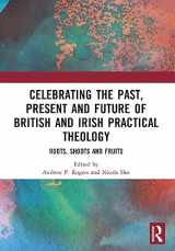 9780367535384-0367535386-Celebrating the Past, Present and Future of British and Irish Practical Theology: Roots, Shoots and Fruits