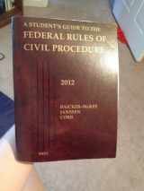 9780314281173-0314281177-A Student's Guide to the Federal Rules of Civil Procedure, 2012 (Student Guides)