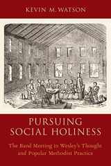9780190270957-0190270950-Pursuing Social Holiness: The Band Meeting in Wesley's Thought and Popular Methodist Practice