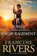 9781414348162-1414348169-The Sons of Encouragement: Biblical Stories of Aaron, Caleb, Jonathan, Amos, and Silas (Historical Christian Fiction with In-Depth Bible Studies)